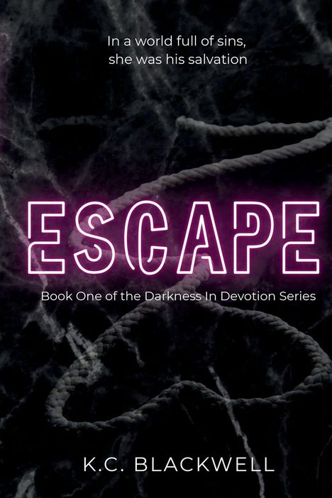 „In a world full of sins, she was his salvation. ESCAPE. K.C. Blackwell.“ Ein Seil auf dunklem Hintergrund.