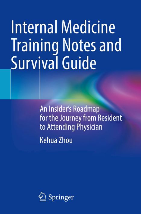 „Internal Medicine Training Notes and Survival Guide“ oben, „Kehua Zhou“ unten. Blaues Cover mit Farbverlauf. Springer-Logo.