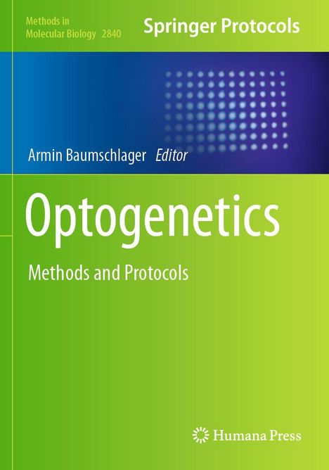Optogenetics: Methods and Protocols. Springer Protocols, Armin Baumschlager Editor. Grüner Hintergrund, Würfelmuster.
