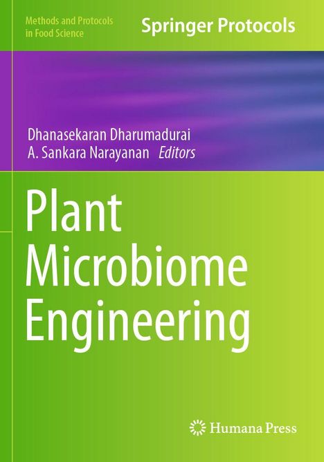Buchtitel: "Plant Microbiome Engineering". Oben: "Springer Protocols". Herausgeber: Dhanasekaran Dharumadurai, A. Sankara Narayanan.
