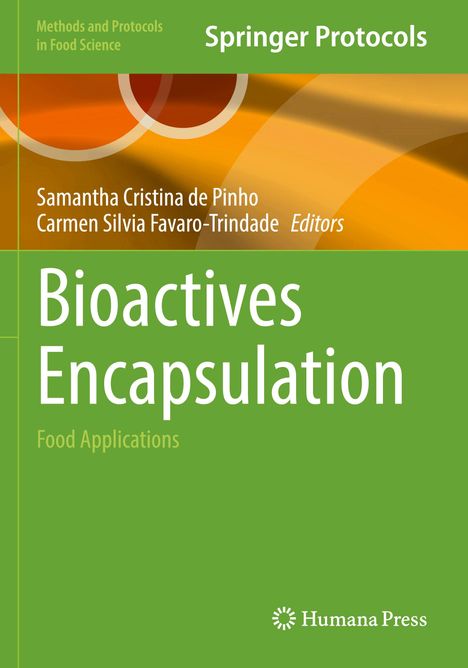 "Springer Protocols, Bioactives Encapsulation, Food Applications, von Samantha Cristina de Pinho, Carmen Silvia Favaro-Trindade."