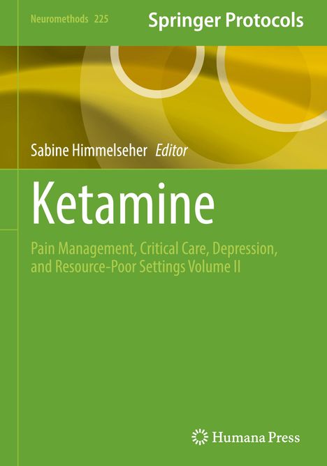 Titel: Ketamine. Thema: Schmerzmanagement, Intensivpflege, Depression. Herausgeber: Sabine Himmelseher. Verlag: Humana Press.
