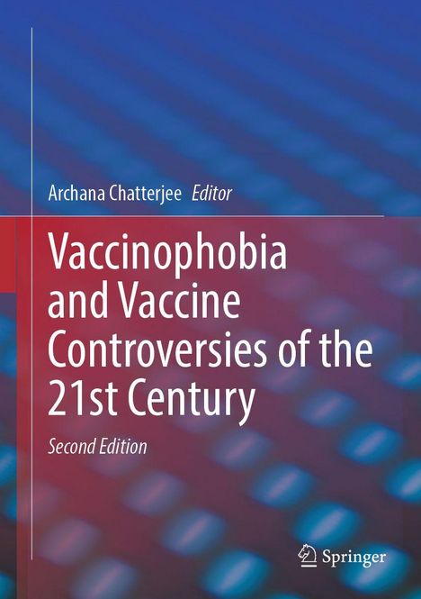 Archana Chatterjee, Editor. Titel: Vaccinophobia and Vaccine Controversies of the 21st Century, Second Edition. Springer Logo.