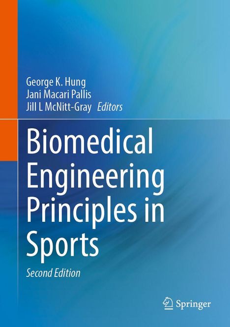 George K. Hung, Jani Macari Pallis, Jill L McNitt-Gray, Biomedical Engineering Principles in Sports, Second Edition.