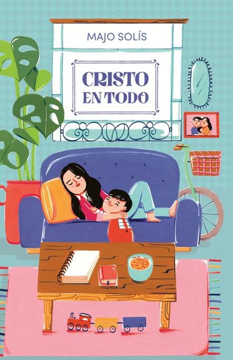 Majo Solís: Cristo En Todo: Meditaciones Cotidianas Sobre Un Dios Extraordinario, Buch