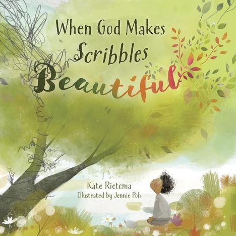 Kate Rietema: When God Makes Scribbles Beautiful, Buch