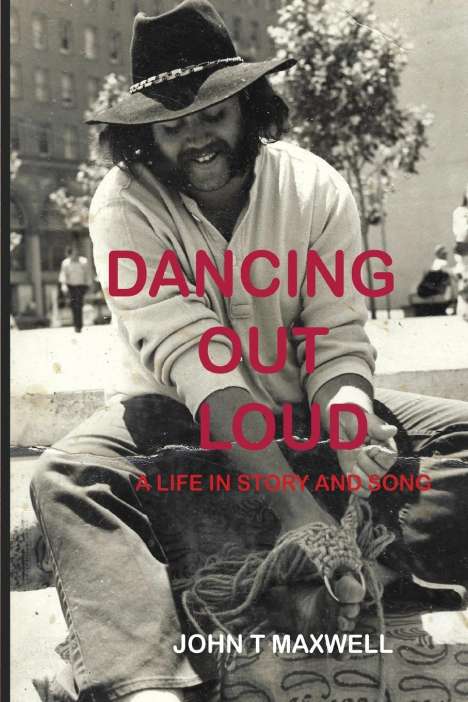 John Thomas Maxwell: Dancing Out Loud, Buch