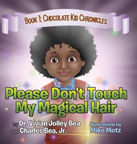 Vivian Jolley Bea: Please Don't Touch My Magical Hair (Chocolate Kid Chronicles Book 1), Buch