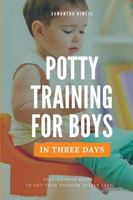 Samantha Kimell: Potty Training for Boys in 3 Days, Buch