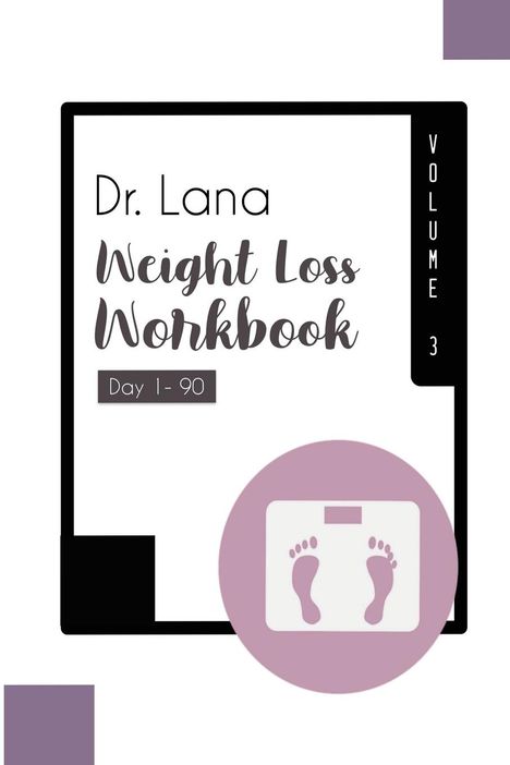 Lana Moshkovich: Dr. Lana Weight Loss Workbook Day 1-90 Volume 3, Buch