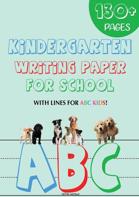 Victor I. Castillo: Kindergarten writing paper for School, Buch