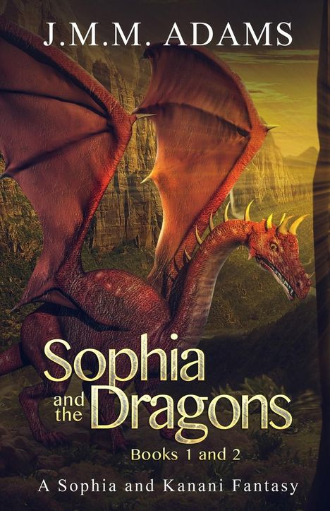 Jmm Adams: Sophia and the Dragons Books 1 &amp; 2, Buch