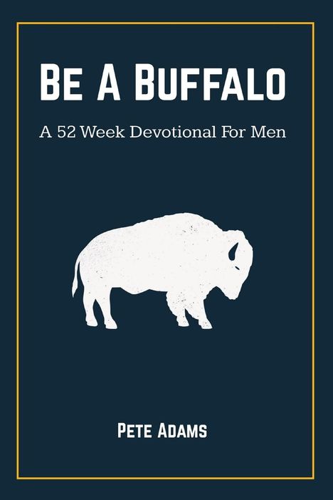 Pete Adams: Be A Buffalo, Buch