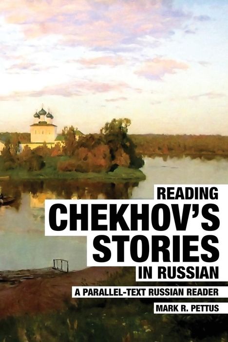 Mark R Pettus: Reading Chekhov's Stories in Russian, Buch