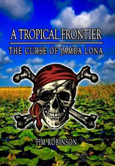 Tim Robinson: A Tropical Frontier, Buch