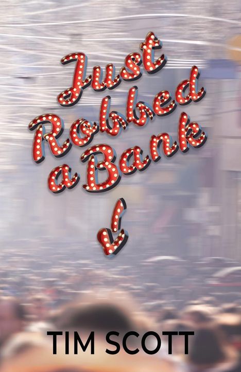 Tim Scott: Just Robbed a Bank, Buch