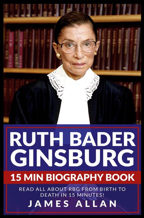 James Allan: Ruth Bader Ginsburg 15 Min Biography Book, Buch