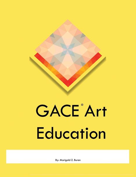 Marigold Z Buren: GACE Art Education, Buch