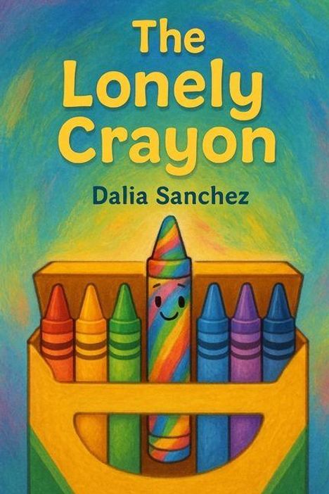 Dalia Sanchez: The lonely crayon, Buch