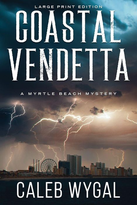 Großer Text "Coastal Vendetta". Darunter "A Myrtle Beach Mystery". Im Hintergrund Blitz und Skyline mit Riesenrad.