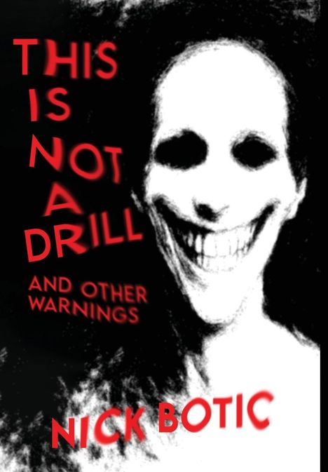 Nick Botic: This Is Not A Drill and Other Warnings, Buch