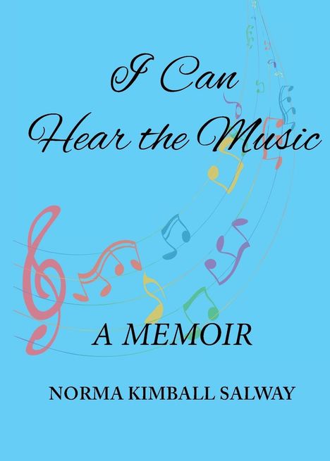 Norma K Salway: I Can Hear the Music, Buch