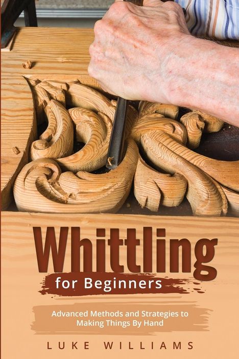 Luke Williams: Whittling For Beginners, Buch