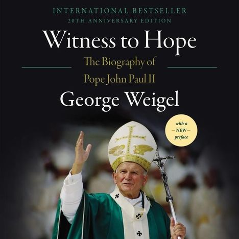 George Weigel: Witness to Hope: The Biography of Pope John Paul II, MP3-CD