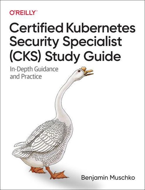 Benjamin Muschko: Certified Kubernetes Security Specialist (Cks) Study Guide, Buch
