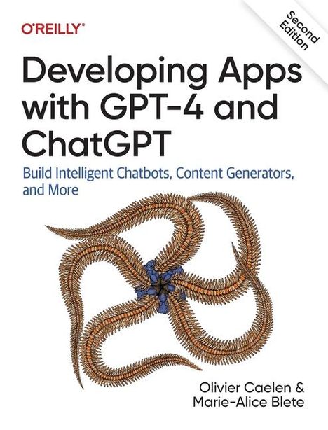 Olivier Caelen: Developing Apps with GPT-4 and ChatGPT, Buch