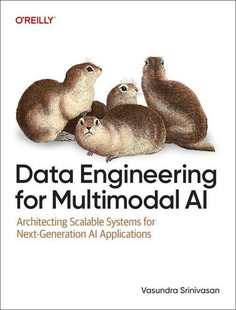 „Data Engineering for Multimodal AI“ von Vasundra Srinivasan, Illustration von vier Murmeltieren.