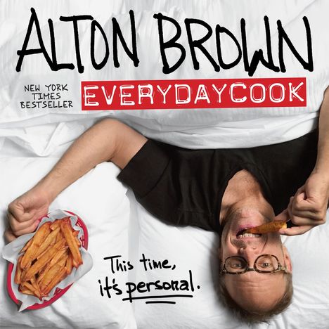 Alton Brown: Alton Brown: EVERYDAYCOOK: this time it's personal, Buch