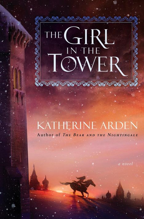 Katherine Arden: The Girl in the Tower, Buch