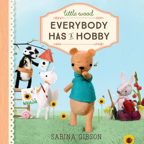 Sabina Gibson: Little Wood: Everybody Has a Hobby, Buch