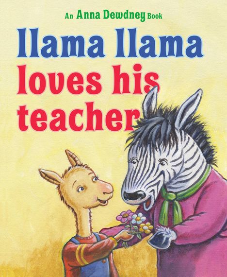 Anna Dewdney: Llama Llama Loves His Teacher, Buch
