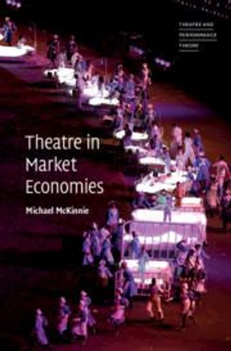 Michael McKinnie: Theatre in Market Economies, Buch