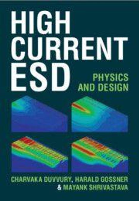Text: "HIGH CURRENT ESD", "PHYSICS AND DESIGN", "CHARVAKA DUVVURY, HARALD GOSSNER & MAYANK SHRIVASTAVA". Darunter Diagramme.