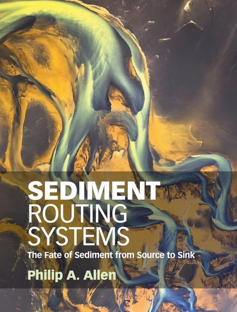 Philip A. Allen: Sediment Routing Systems, Buch