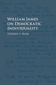 Stephen S Bush: William James on Democratic Individuality, Buch