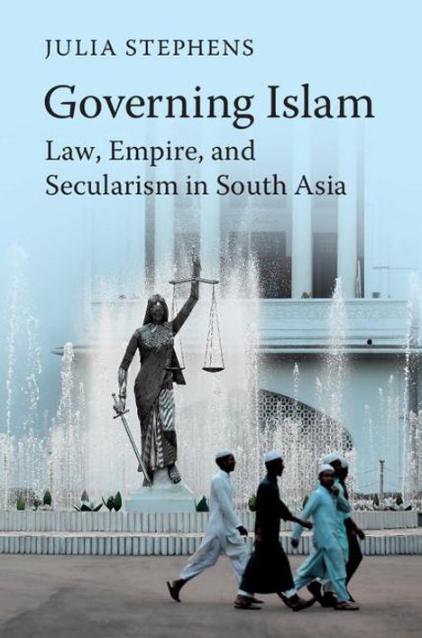 Julia Stephens: Governing Islam, Buch