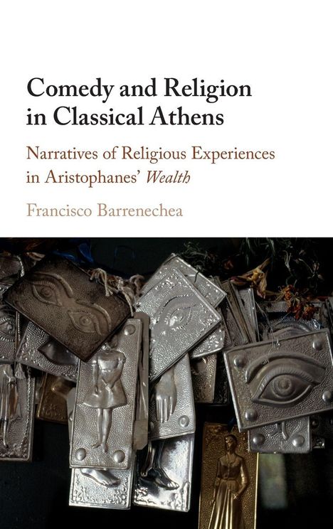 Francisco Barrenechea: Comedy and Religion in Classical Athens, Buch