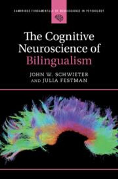 John W Schwieter: The Cognitive Neuroscience of Bilingualism, Buch