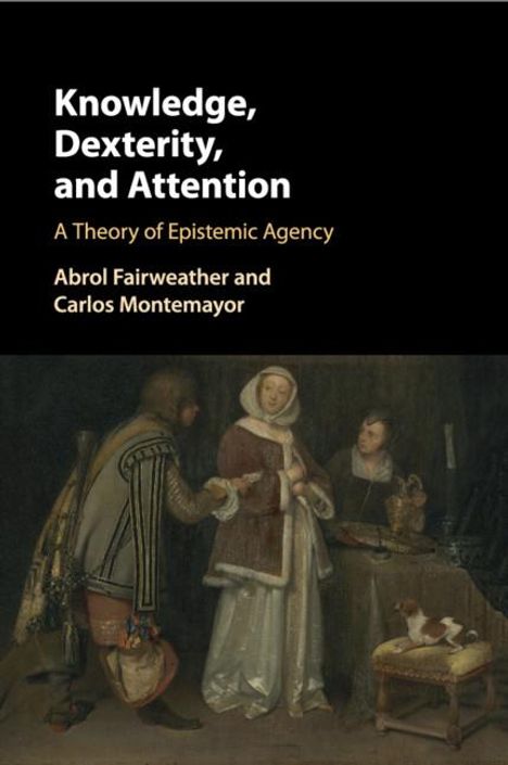 Abrol Fairweather: Knowledge, Dexterity, and Attention, Buch