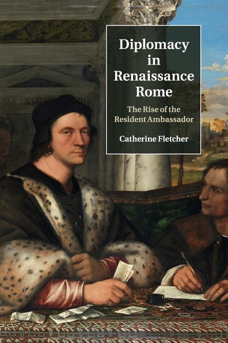Catherine Fletcher: Diplomacy in Renaissance Rome, Buch
