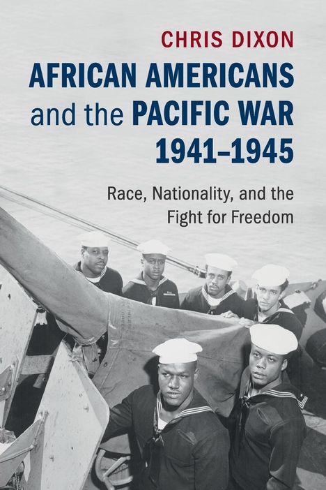 Chris Dixon: African Americans and the Pacific War, 1941-1945, Buch
