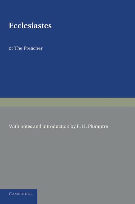 E. H. Plumptre: Ecclesiastes or the Preacher, Buch