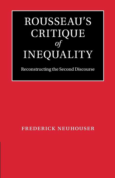 Frederick Neuhouser: Rousseau's Critique of Inequality, Buch