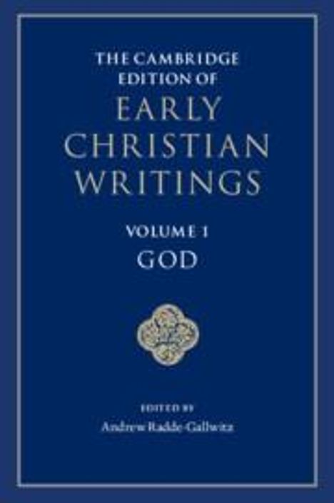 The Cambridge Edition of Early Christian Writings: Volume 1, God, Buch
