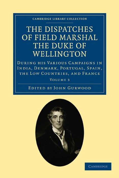 Arthur Wellesley Wellington: The Dispatches of Field Marshal the Duke of Wellington - Volume 3, Buch
