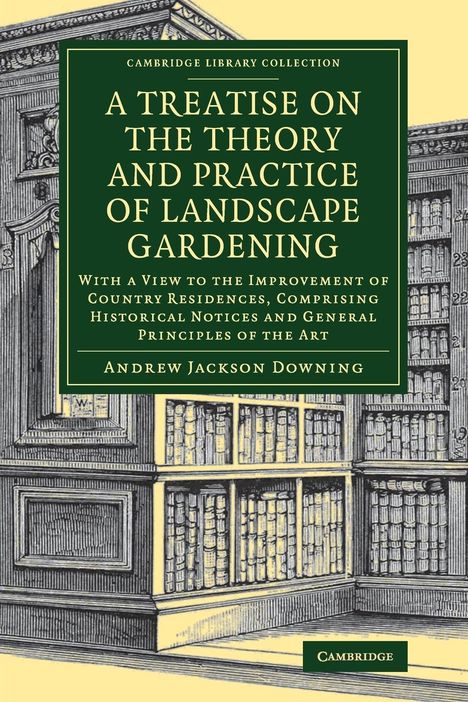 Andrew Jackson Downing: A Treatise on the Theory and Practice of Landscape Gardening, Buch